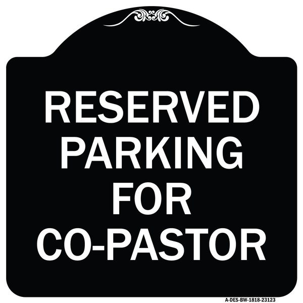 Signmission Reserved Parking for Co-Pastor Heavy-Gauge Aluminum Architectural Sign, 18" x 18", BW-1818-23123 A-DES-BW-1818-23123